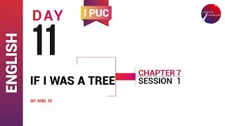 DAY 11 | ENGLISH | I PUC | IF I WAS A TREE | L1