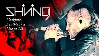 Shining // Blackjazz Deathtrance live at Bl&aring;