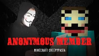 Minecraft Creepypasta | Anonymous Member