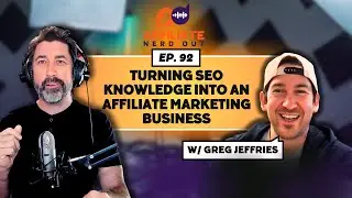 Turning SEO knowledge into an affiliate marketing business with Greg Jeffries