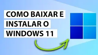 Guia definitivo de como instalar o Windows 11