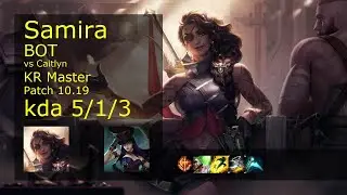 Samira ADC vs Caitlyn - KR Master 5/1/3 Patch 10.19 Gameplay // [롤] 사미라 vs 케이틀린