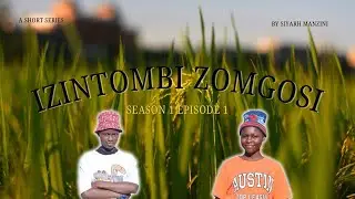 Izintombi Zomgosi | Introduction | Season 1 Episode 1