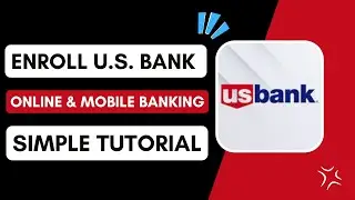 How to Enroll in U.S. Bank Online & Mobile Banking