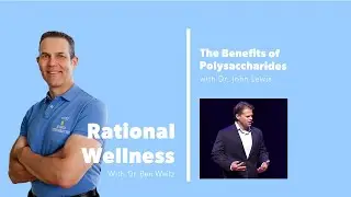Преимущества полисахаридов с доктором Джоном Льюисом: подкаст Rational Wellness 327
