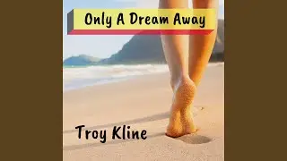 Only a Dream Away