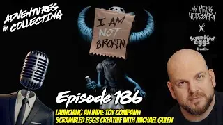 Ep. 186 &mdash; Launching an Indie Toy Company: Scrambled Eggs Creative with Michael Gulen