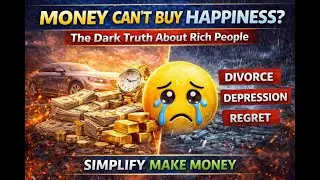 Money Can&rsquo;t Buy Happiness? The Dark Truth About Rich People | Simplify Make Money