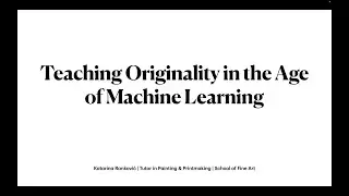 Teaching Originality in the Age of Machine Learning