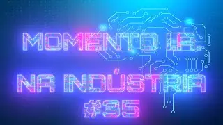 Momento IA na Ind&uacute;stria #35 - NLP - Deep Vision