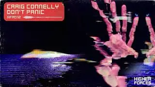 Craig Connelly - Don't Panic (Extended Mix) [Higher Forces]