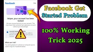 Facebook Fake Get Started Problem 2025 | Facebook Learn More Problem ✅ Unlock fb