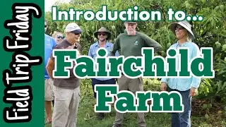 Field Trip Friday- Introduction to Fairchild Farm