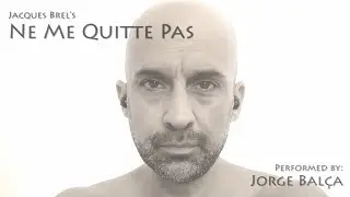Jacques Brel's 'Ne Me Quitte Pas'