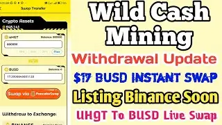 Wild Cash mining Withdrawal update | uHGT to BUSD Live Swapping | MintEx mining update