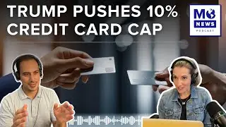 Trump Calls For 1-Year, 10% Credit Card Interest Cap