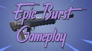 LATE GAME EPIC BURST GAMEPLAY!! Fortnite New Burst Rifle Win Highlights