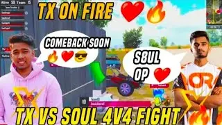 TX on fire 🔥🔥 TX vs Soul 4v4 Fight | Scout | Mavi | Goblin | Akshat | Omega | TX new player