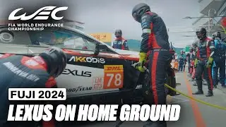 Lexus On Home Ground 🇯🇵 I WEC Unfiltered I 2024 6 Hours of Fuji I FIA WEC