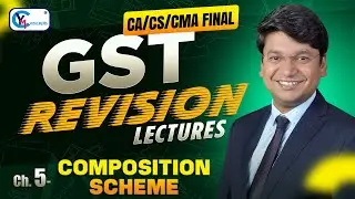 Ch 5 - Composition Scheme || Revision Lecture || CA/CS/CMA Final || For Jan. 26, May 26 & Sept. 26
