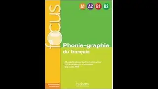 Focus - Phonie-graphie du fran&ccedil;ais A1-A2-B1-B2 FRENCH DELF TCF PRACTICE LISTERNING