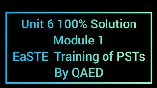 EaSTE Unit 6 Module 1 Solved | PSTs Training by QAED