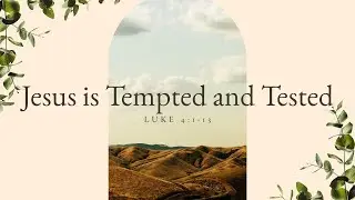 Sunday Worship - Jesus Is Tempted and Tested - Pastor Josiah Youngquist