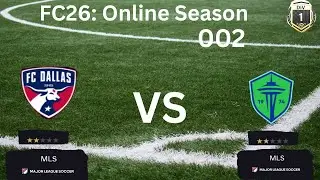 FC26 Online Seasons &ndash; FC Dallas vs Seattle FC (Did Not Expect This)