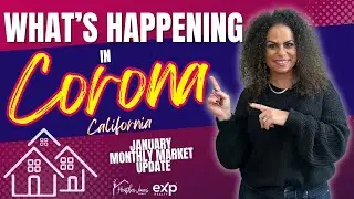 What's Happening in the Corona, CA Housing Market? Your Local Market Update