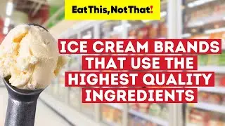 Ice Cream Brands That Use the Highest Quality Ingredients