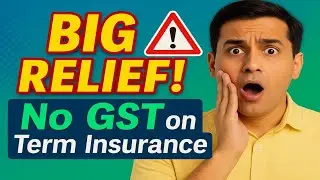 GST on Term Insurance 2025: Tax-Free Premiums Coming Soon?