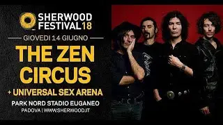 The Zen Circus: Andate tutti @ff@ancul0 (Live @ Sherwood Festival, Padova, 14/06/2018)