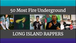 50 Most Fire Underground Long Island Rappers