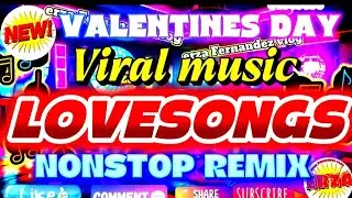 🇵🇭🎵{viral music} VALENTINES DAY LOVESONGS 💥NONSTOP REMIX #lovesong @erza Fernandez vlog 