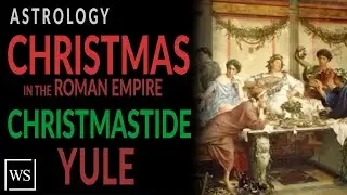 Astrology of Christmas, the Christianization of the Roman Empire, Yule, Christmastide