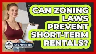 Can Zoning Laws Prevent Short-term Rentals? - Rental Property Gurus