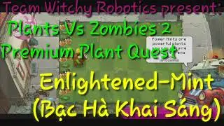 Plants Vs Zombies 2. Premium Plant Quest: Enlightened-Mint(Bạc Hà Khai Sáng) 
