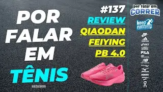 REVIEW - TUDO SOBRE o QIAODAN FEIYING PB 4.0 - #PorFalarEmTenis 137 - 03/12/2025