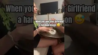 Handpan lesson for the Girlfriend 😂