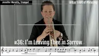 #36. I'm Leaving Thee in Sorrow. Arban's 
