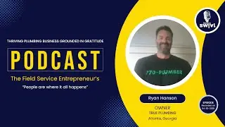 Turning Risk into Reward: Entrepreneurial Insights from True Plumbing's Ryan Hanson | Episode 29