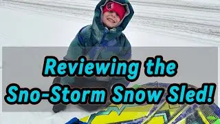 Sledding on our New Sno-Storm Snow Sled after a Massive Snow Storm!