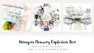Hexagon Memory Explosion Box Mini Album Tutorial - Part 1: Box Construction