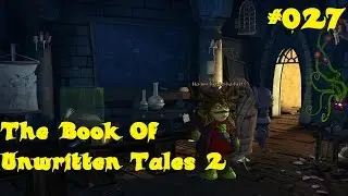 THE BOOK OF UNWRITTEN TALES 2 #027- Munkus hat uns getrollt! // Let&acute;s Play The BouT 2
