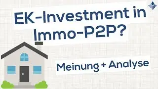 In Immobilien-P2P &uuml;ber Eigenkapital investieren? Meinung und Analyse