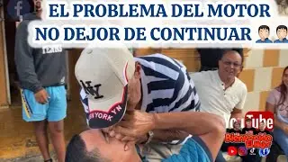 EL PROBLEMA DEL MOTOR  NO DEJOR DE CONTINUAR 🤦🏻‍♂️🤦🏻‍♂️