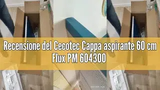 Recensione del Cecotec Cappa aspirante 60 cm Flux PM 604300 Inox C Forma a Piramide, Finitura Inox,