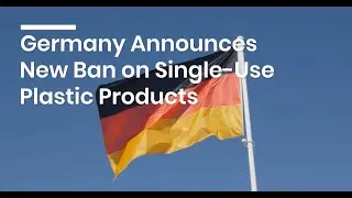Germany Announces New Ban on Single-Use Plastic Products