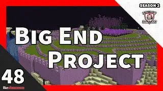 My Big End Project | Minecraft 1.13.2 | Lionheart dynasty smp Ep 48