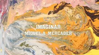 IMAGINAR - Exposici&oacute;n Miquel A. Mercader